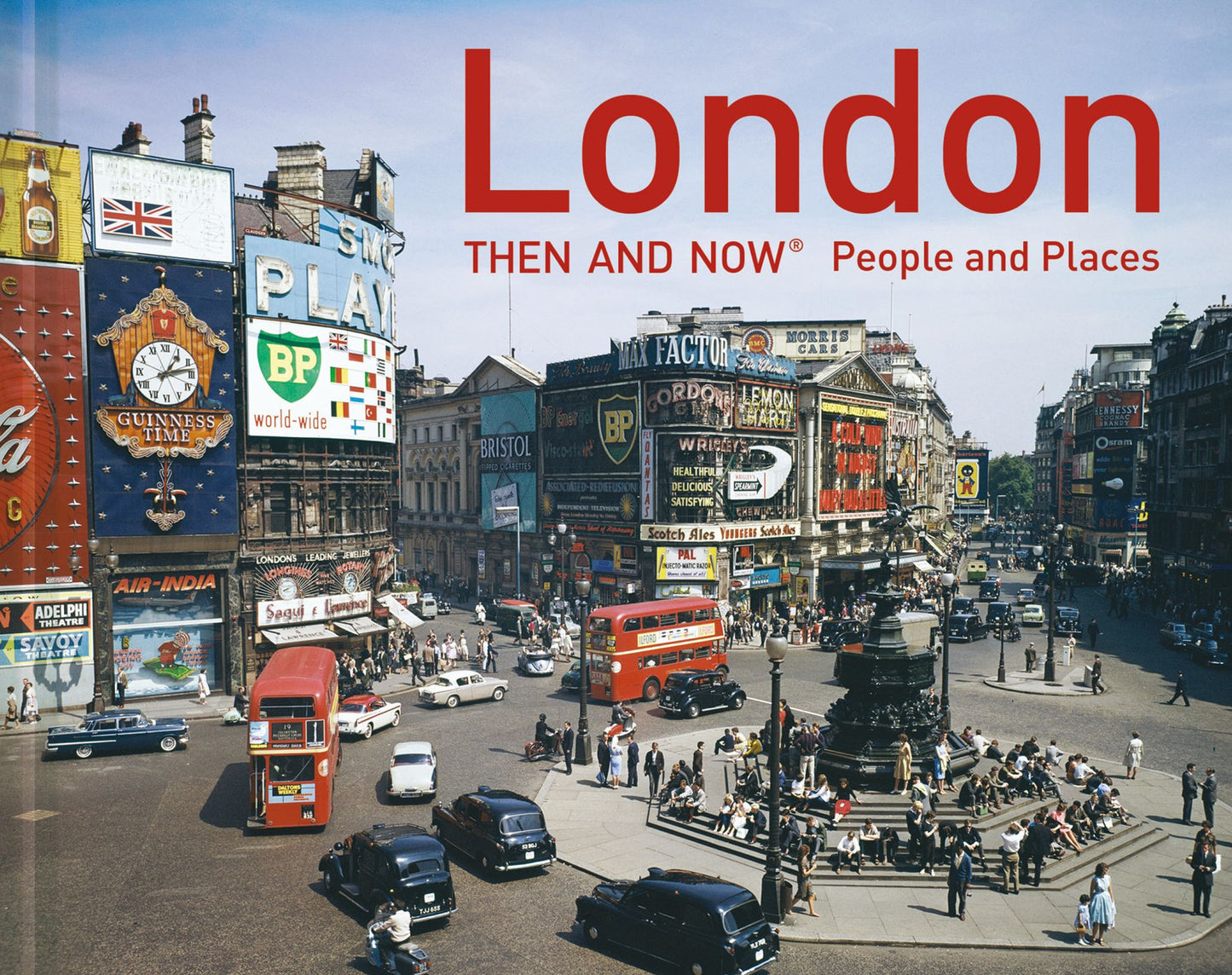 London: Then and Now People and Places
