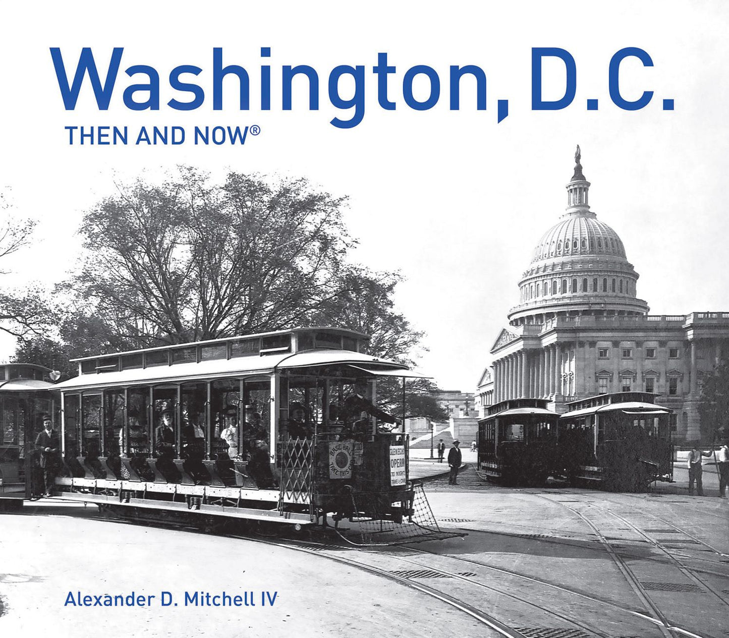Washington, D.C.: Then and Now