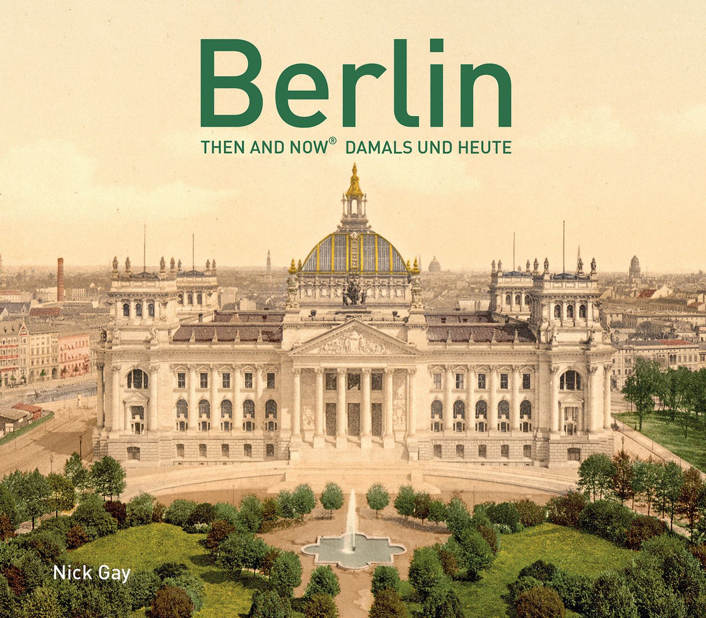 Berlin: Then and Now: (English and German Edition)