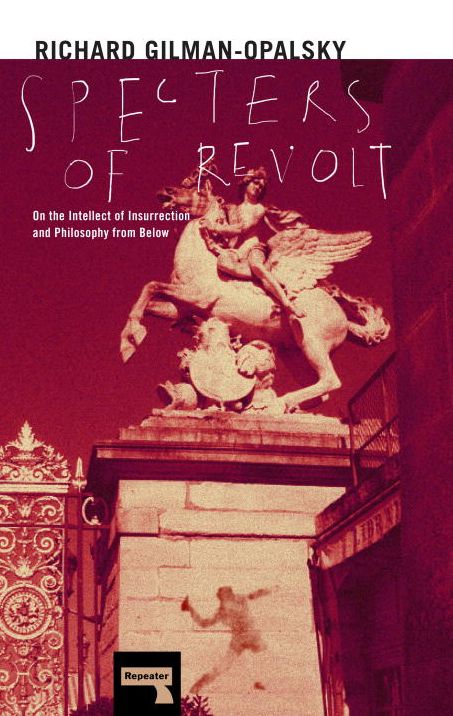 Spectres of Revolt: On the Intellect of Insurrection and Philosophy from Below