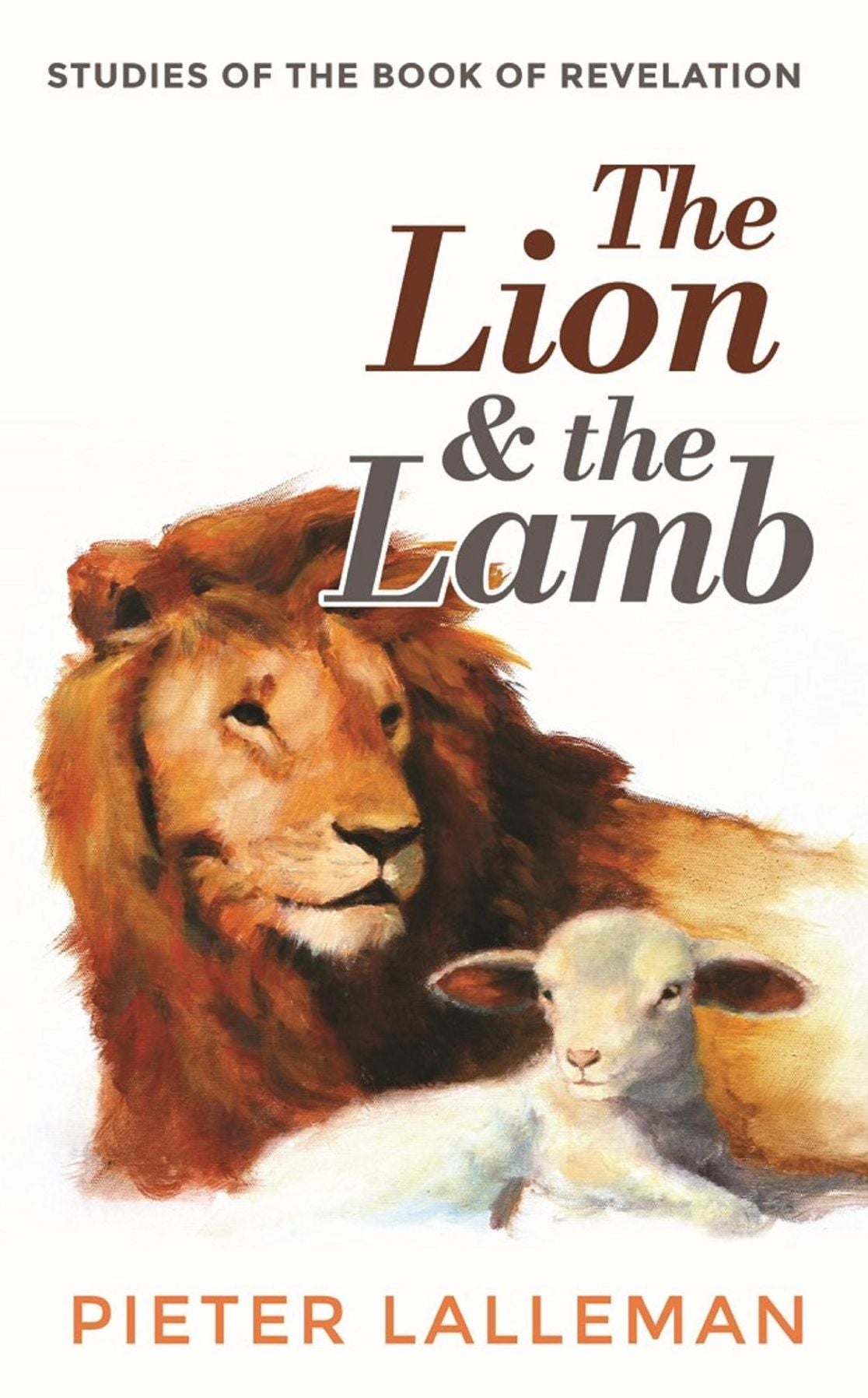 The Lion and the Lamb: Studies on the Book of Revelation