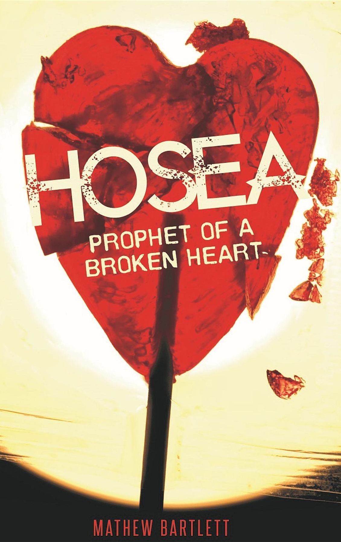 Hosea: Prophet of a Broken Heart