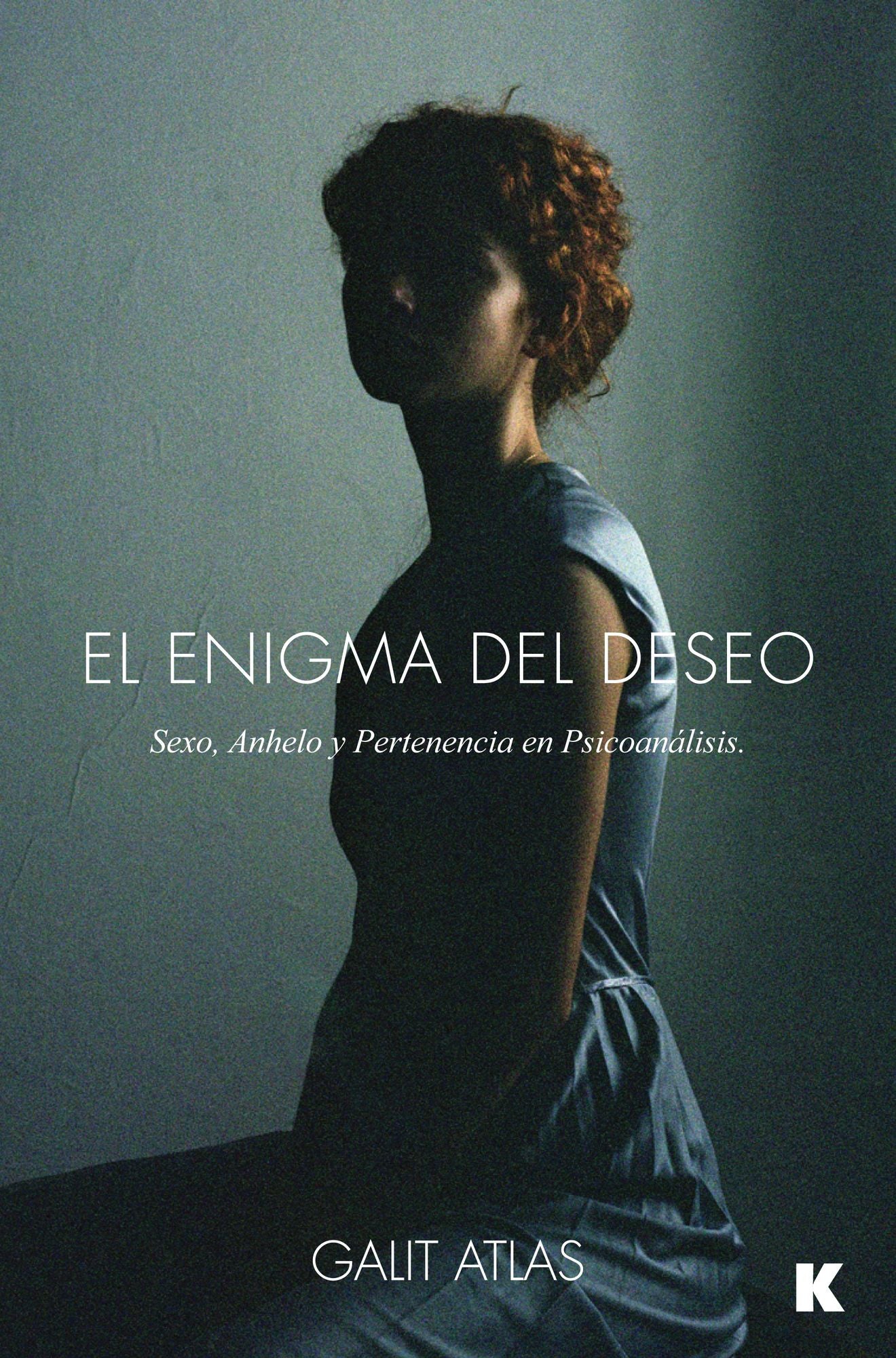 El Enigma del Deseo: Sexo, Anhelo y Pertenencia en Psicoanalisis