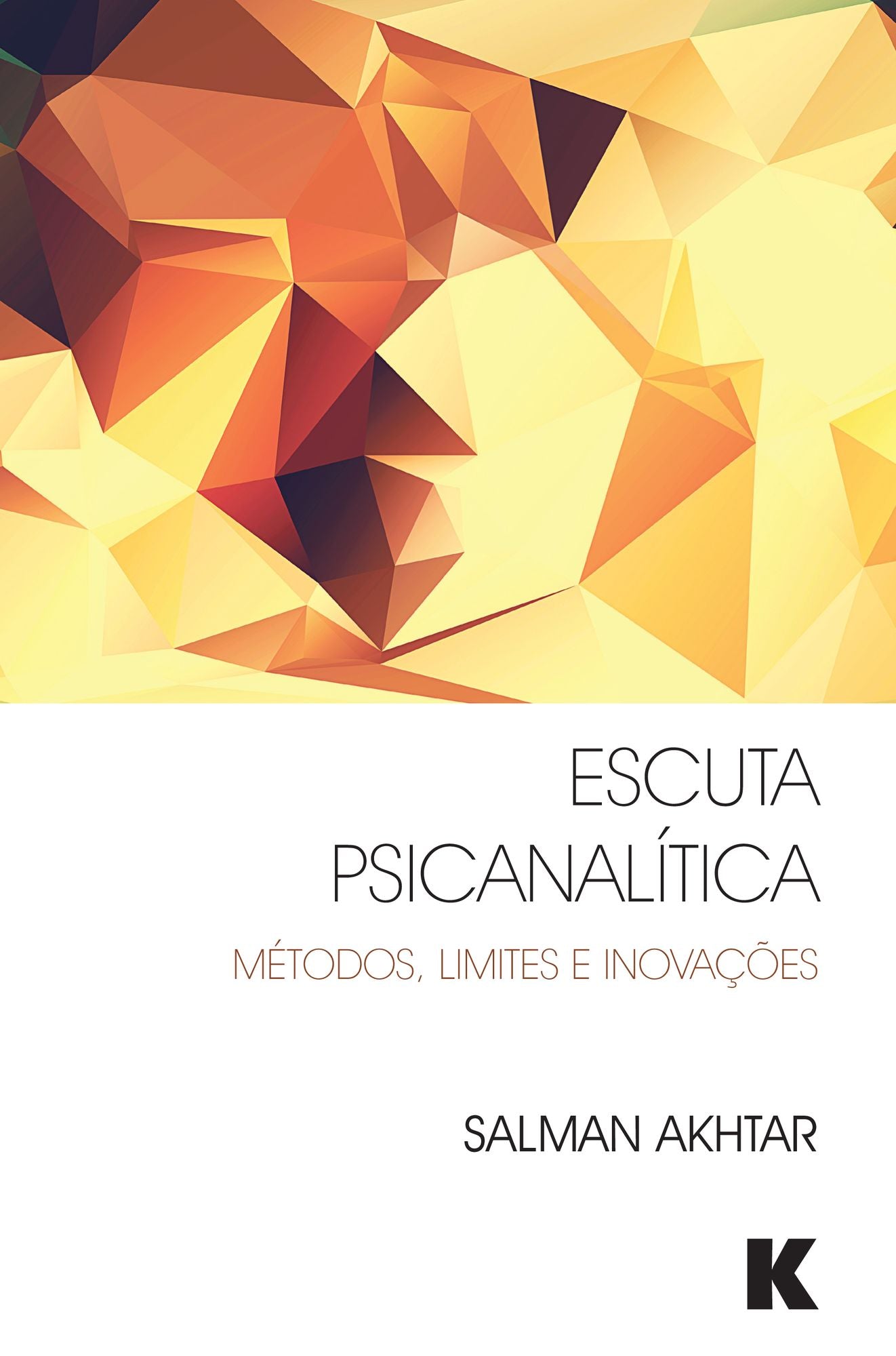 Escuta Psicanalitica: Metodos, Limites e Inovacoes