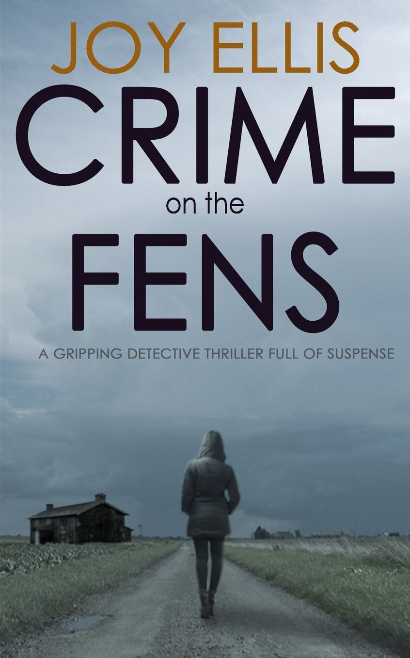 CRIME ON THE FENS: a gripping detective thriller full of suspense