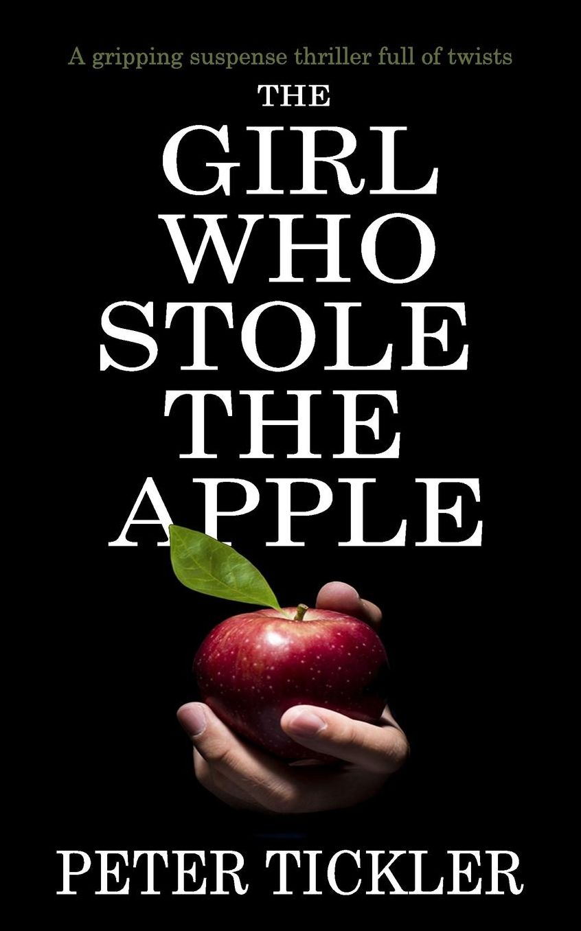 THE GIRL WHO STOLE THE APPLE: a gripping suspense thriller full of twists