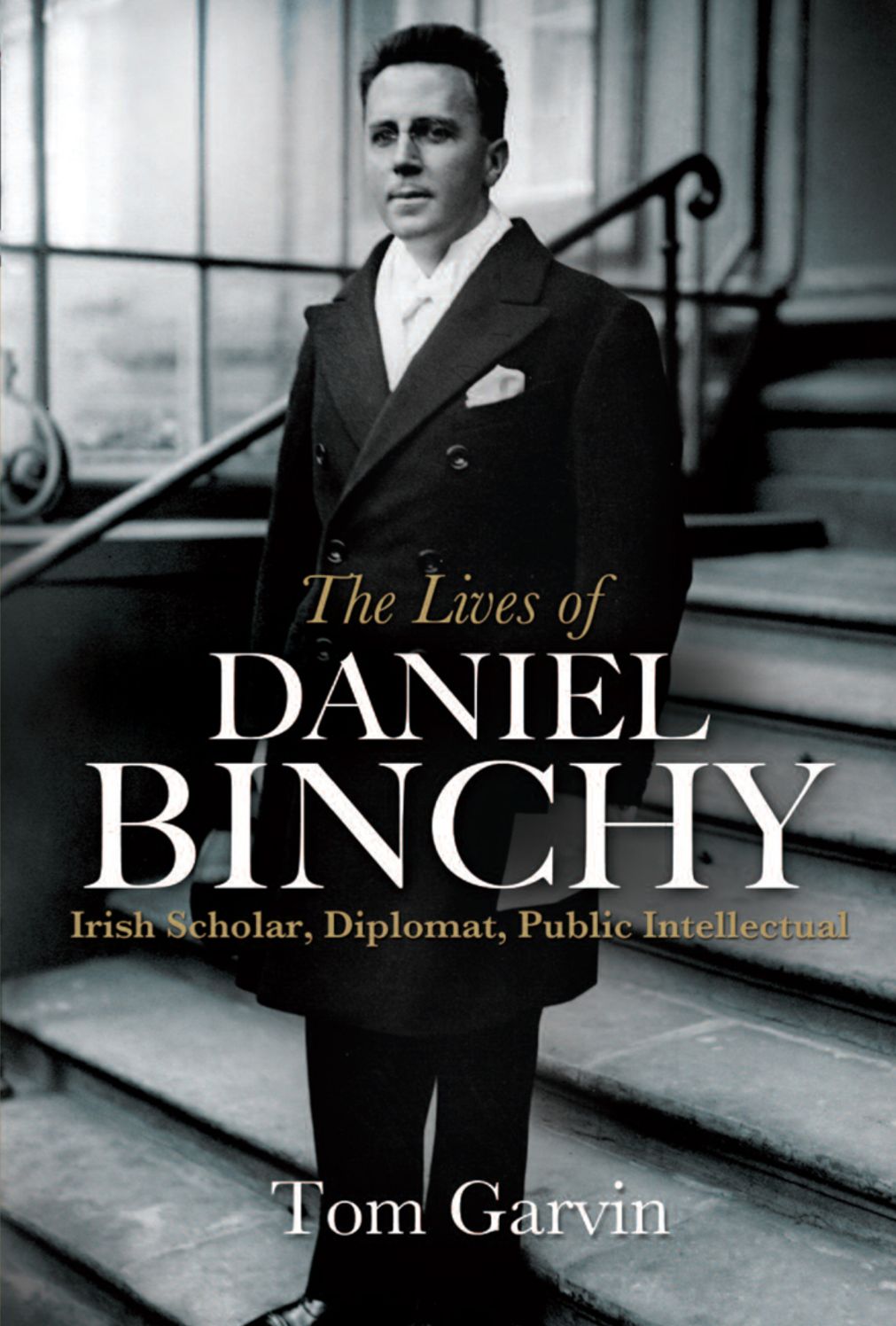 The Lives of Daniel Binchy: Irish Scholar, Diplomat, Public Intellectual