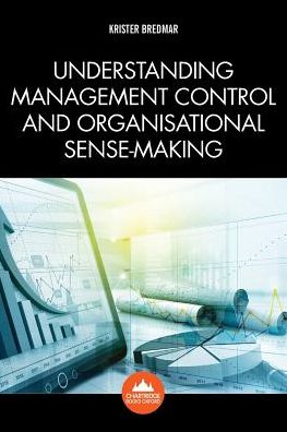 Understanding Management Control and Organisational Sense-making