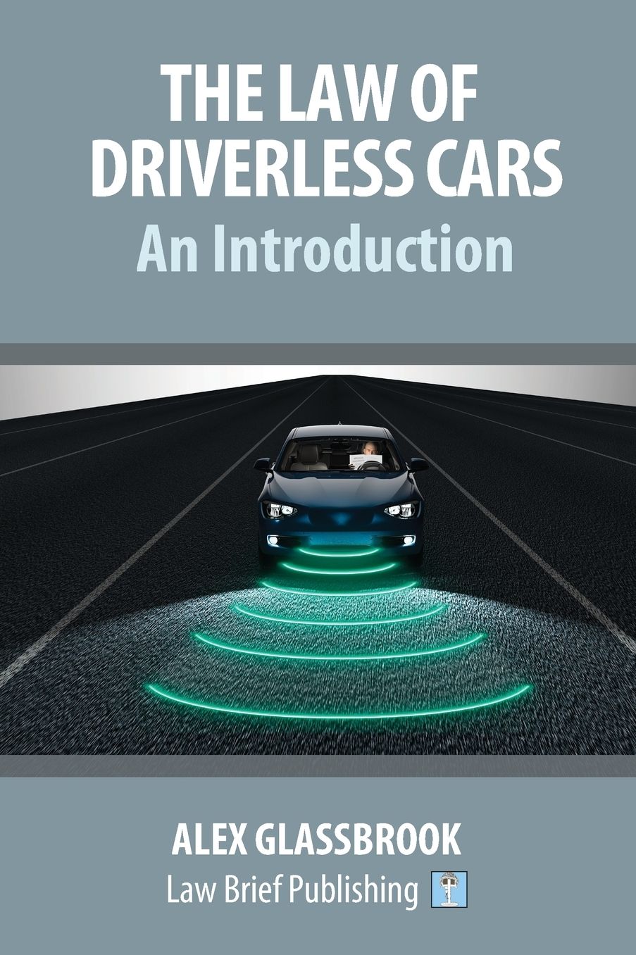 The Law of Driverless Cars: An Introduction