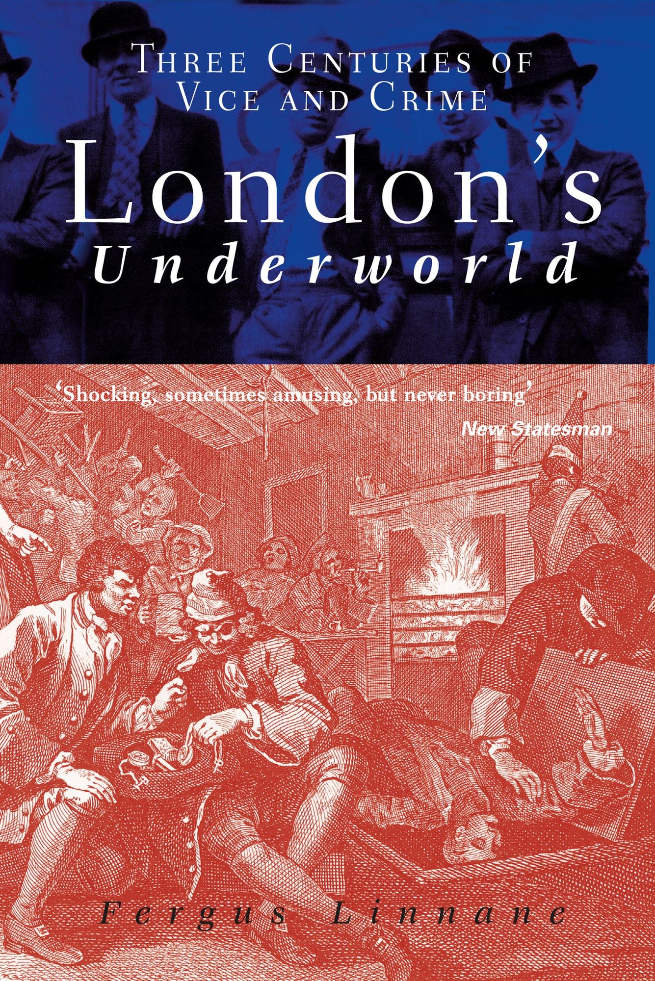 London's Underworld: Three Centuries of Vice and Crime