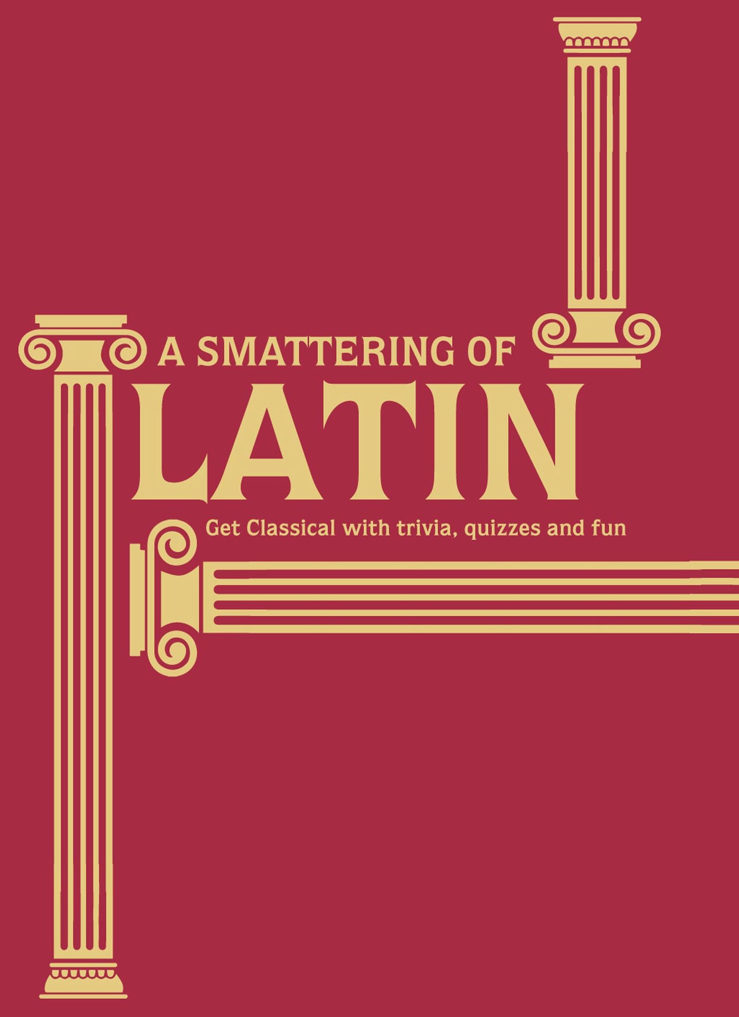 A Smattering of Latin: Get Classical with Trivia, Quizzes and Fun