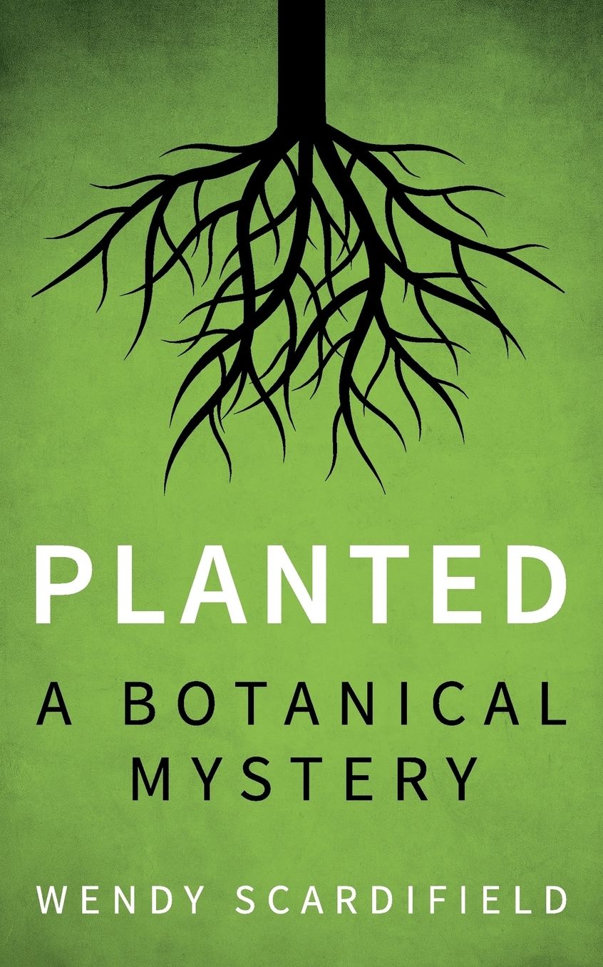 Planted: A Botanical Mystery
