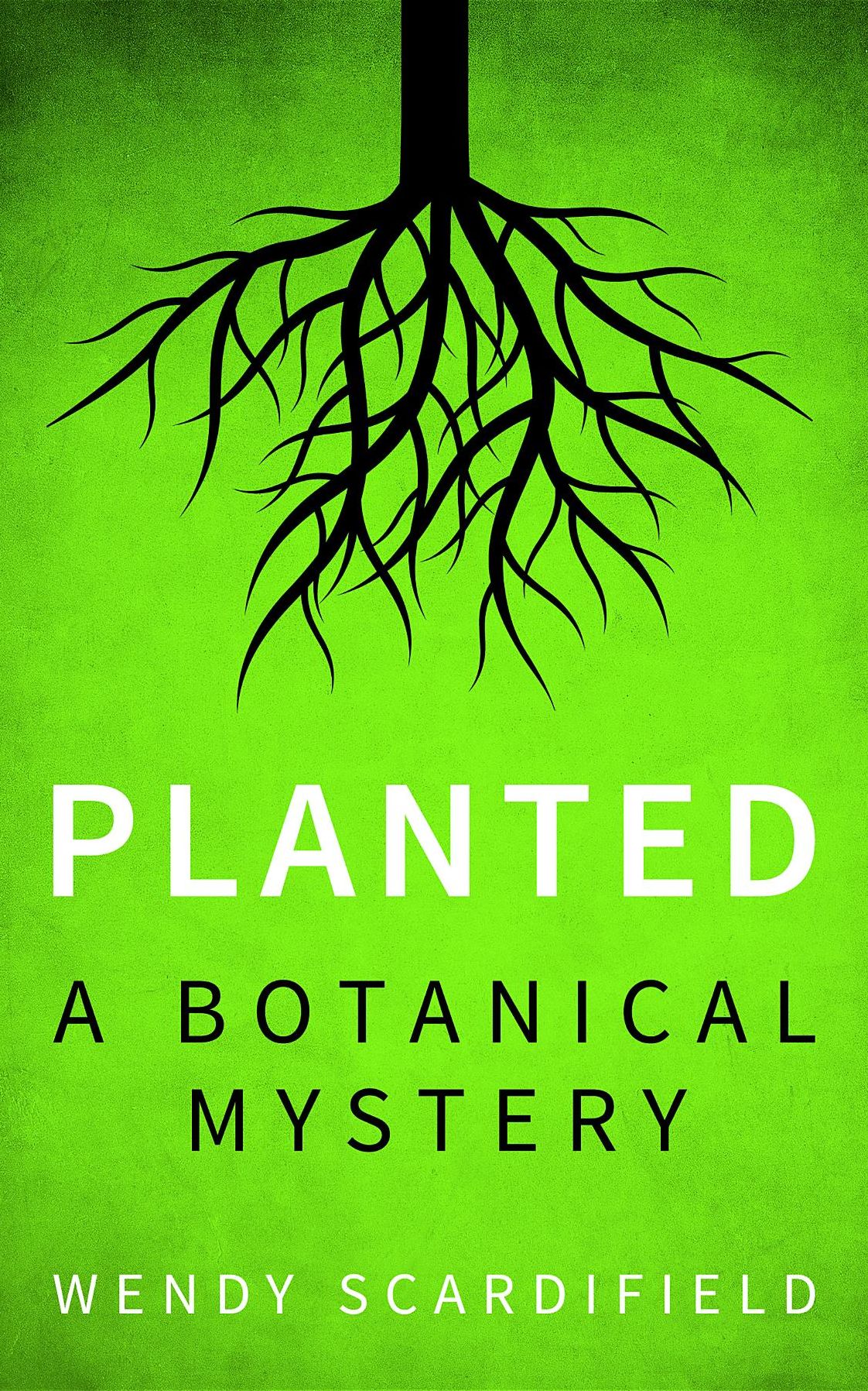 Planted: A Botanical Mystery