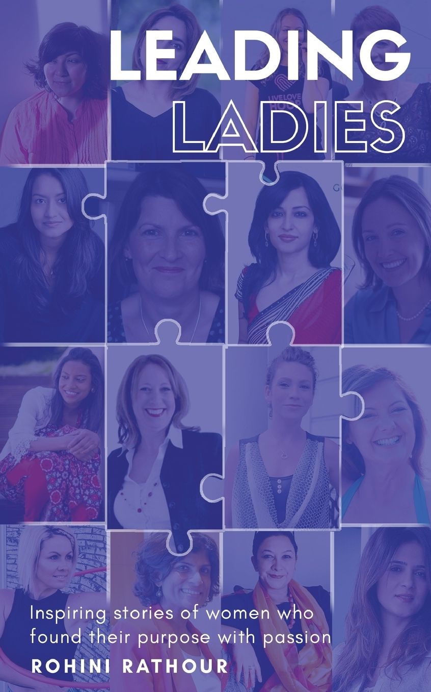 Leading Ladies: Inspiring Stories of Women Who Found Their Purpose with Passion