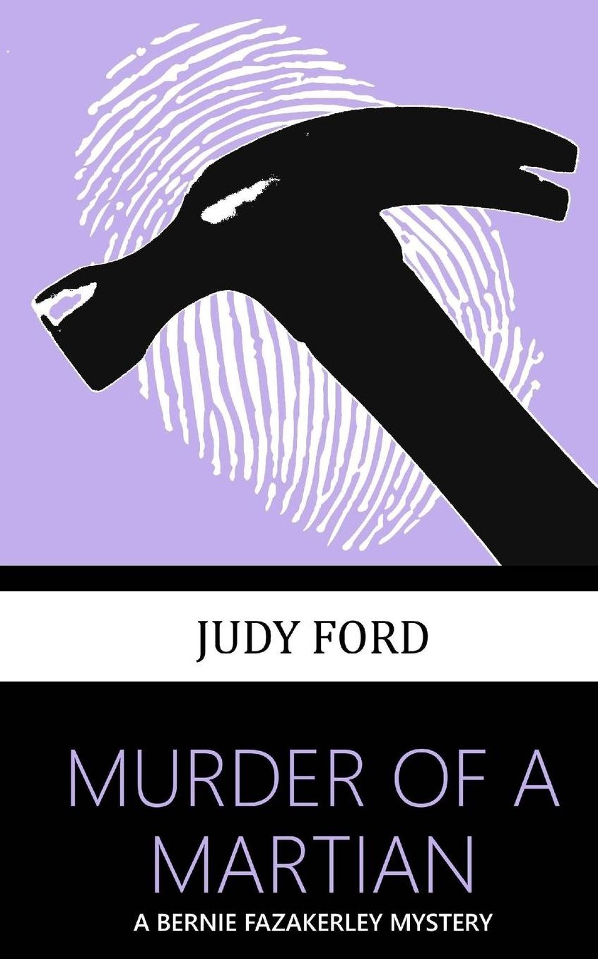 Murder of a Martian: a Bernie Fazakerley Mystery