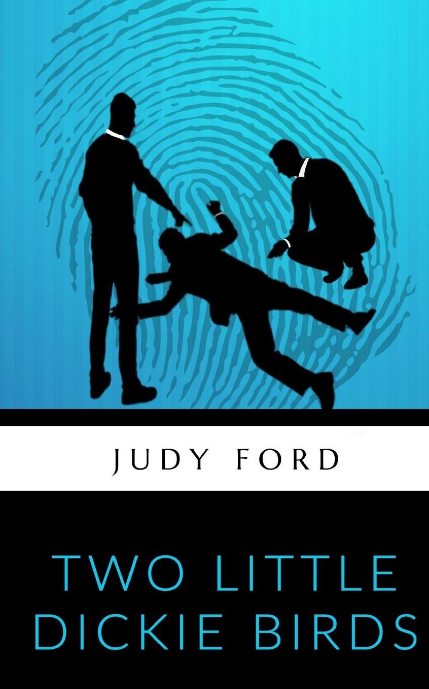 Two Little Dickie Birds: A Bernie Fazakerley Mystery