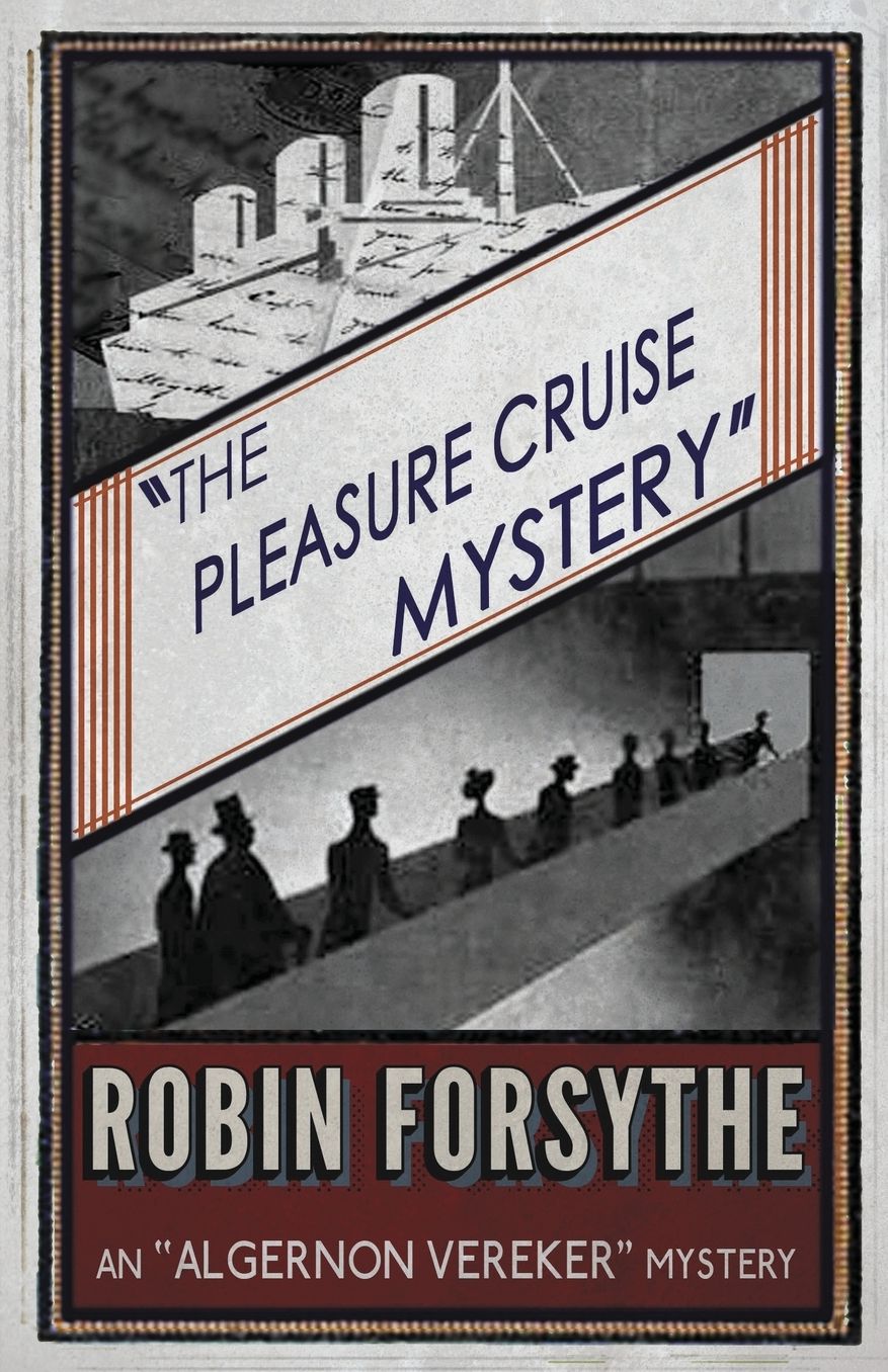 The Pleasure Cruise Mystery: An Algernon Vereker Mystery