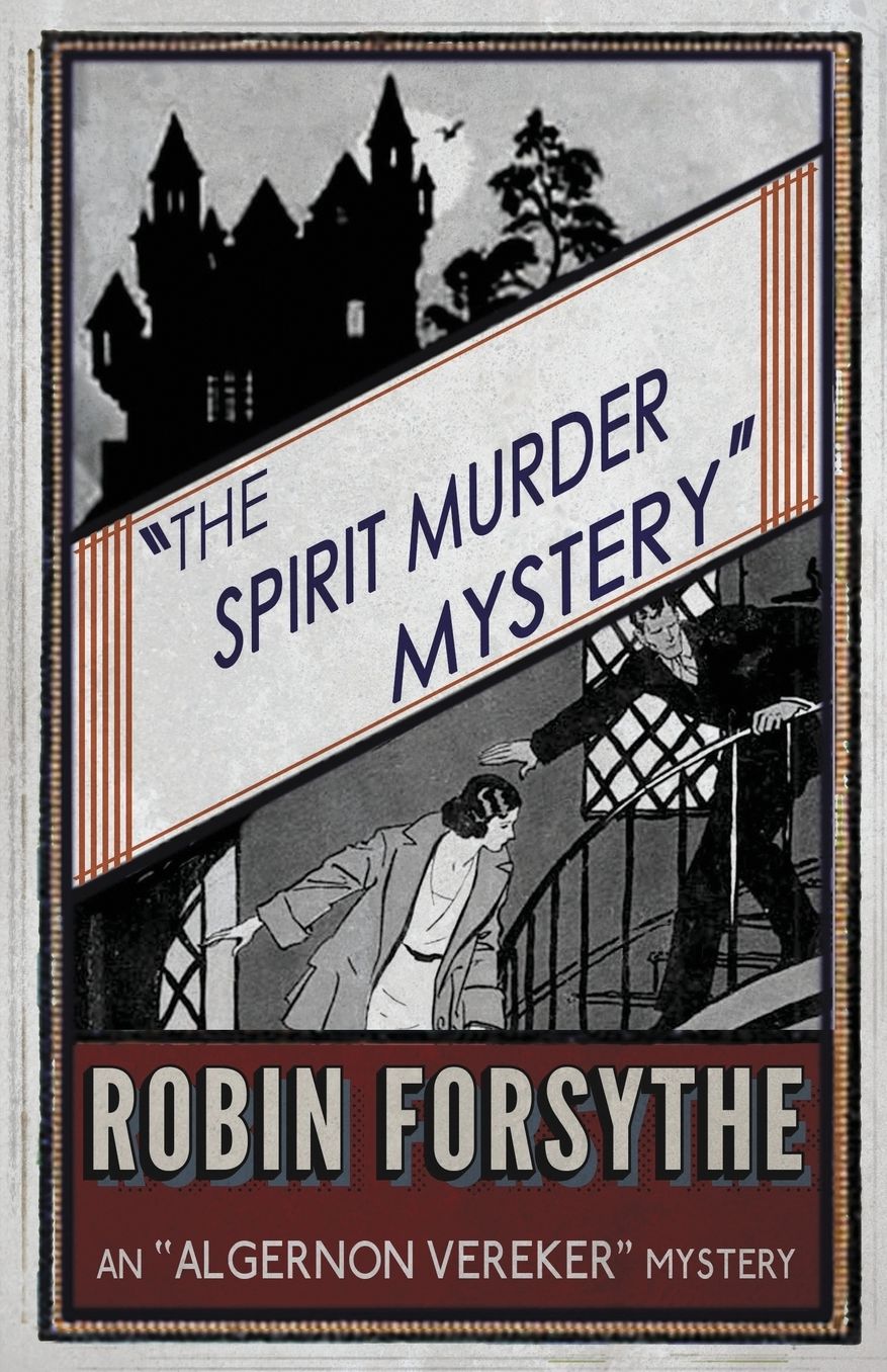 The Spirit Murder Mystery: An Algernon Vereker Mystery