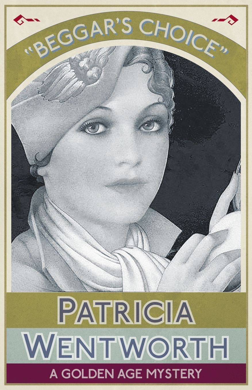 Beggar's Choice: A Golden Age Mystery