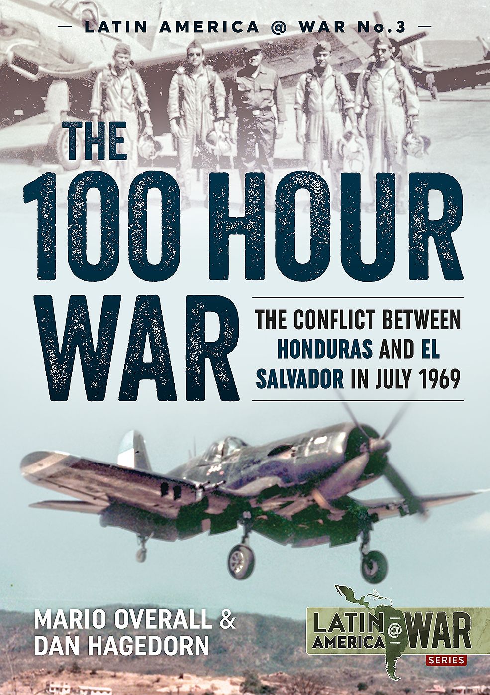The 100 Hour War: The Conflict Between Honduras And El Salvador In July 1969