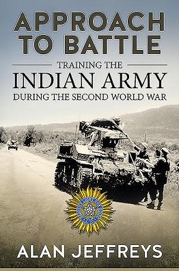 Approach To Battle: Training The Indian Army During The Second World War