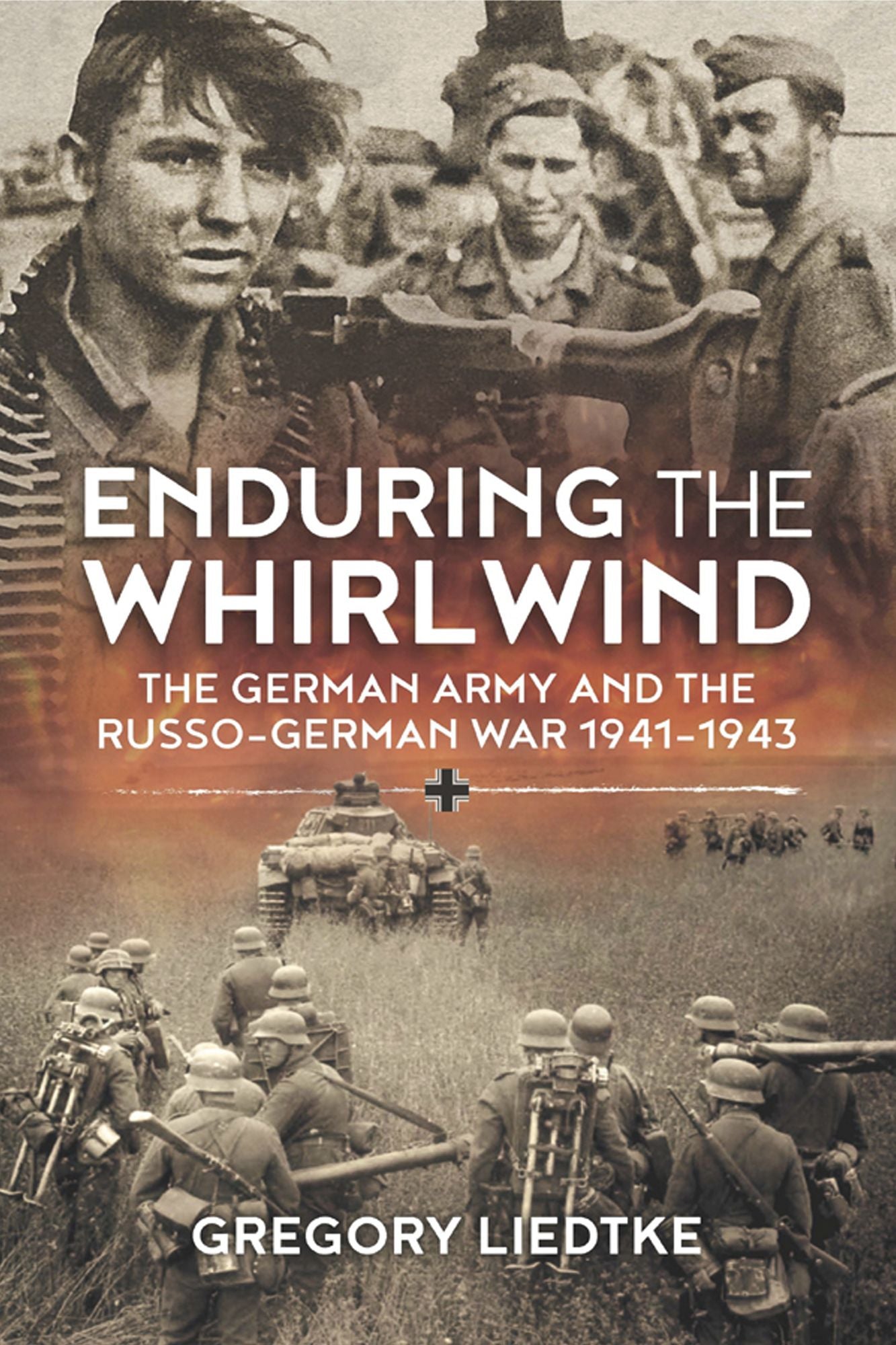 Enduring the Whirlwind: The German Army and the Russo-German War 1941-1943
