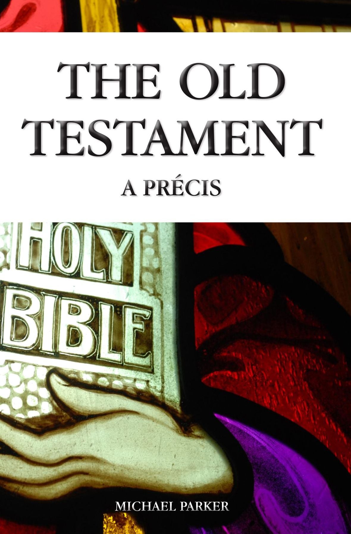 The Old Testament - A Precis