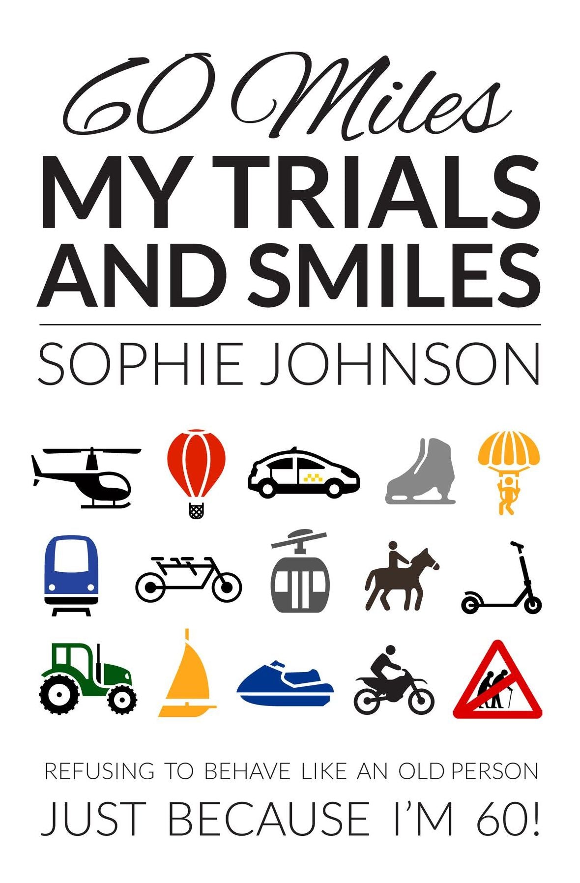 60 Miles My Trials and Smiles