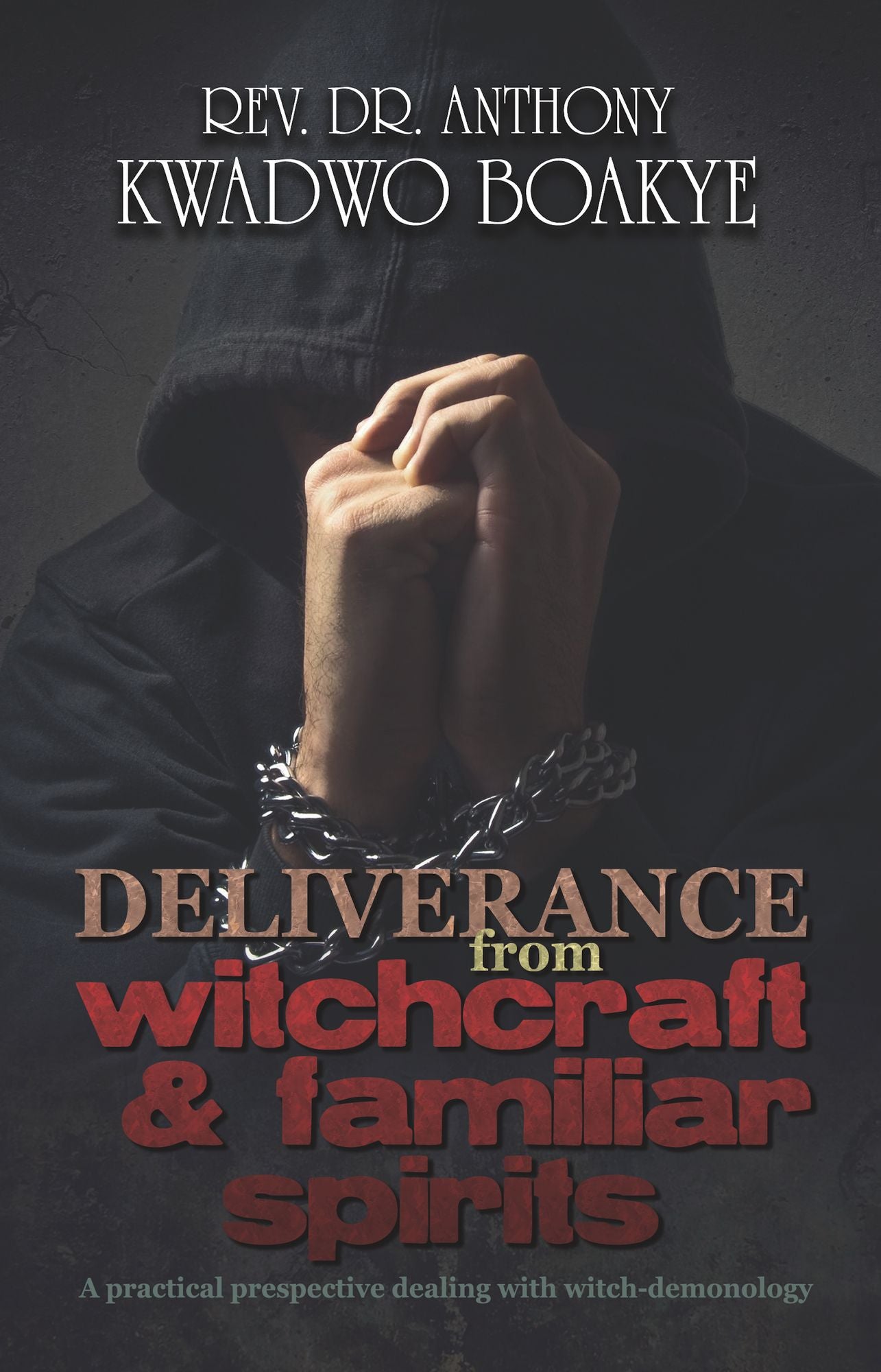 Deliverance from Witchcraft & Familiar Spirits