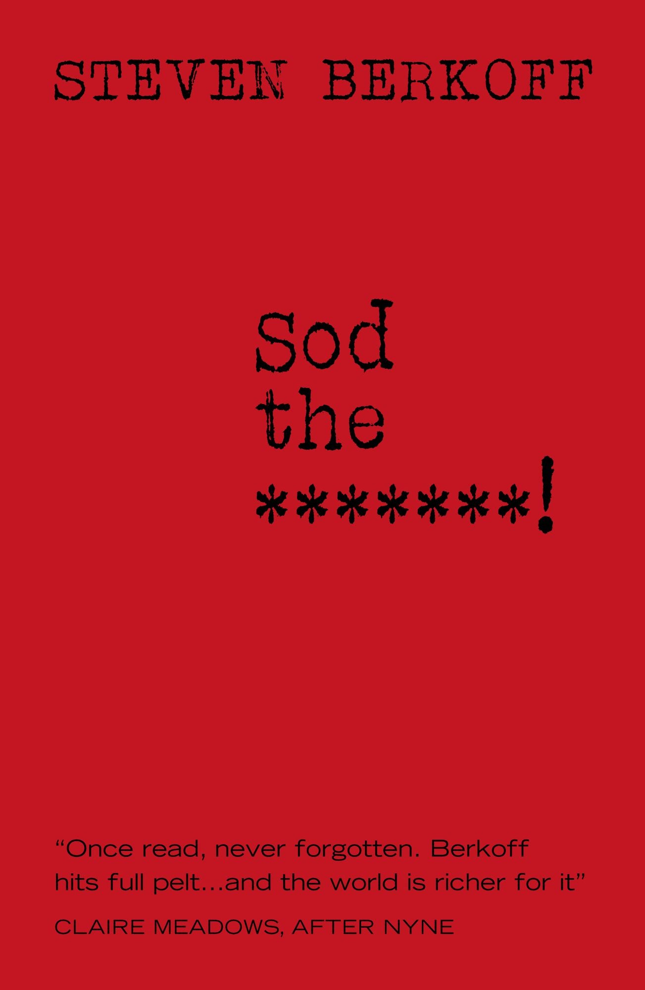 Sod the *******!
