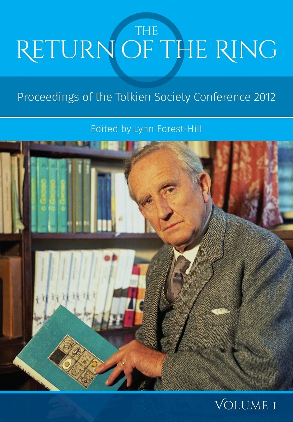 The Return Of The Ring Volume I: Proceedings of the Tolkien Society Conference 2012