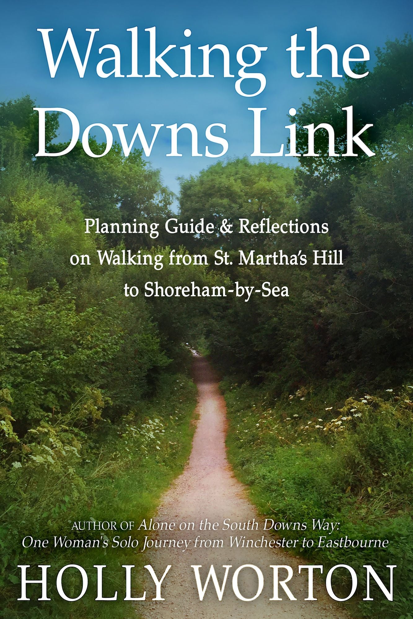 Walking the Downs Link: Planning Guide & Reflections on Walking from St. Marthaa