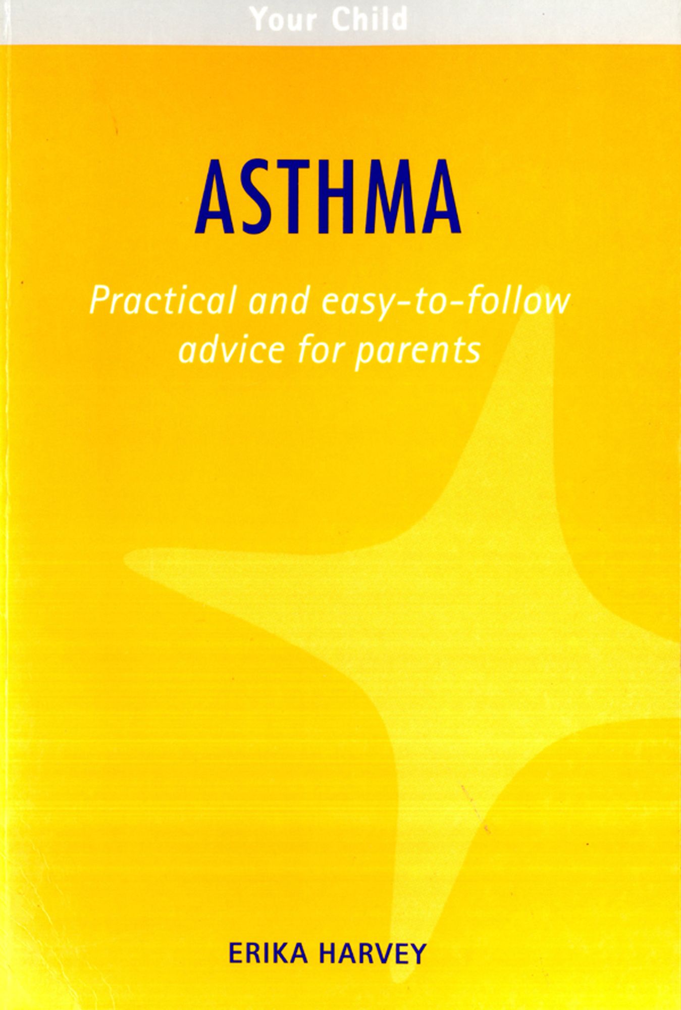 Asthma: Practical and easy-to-follow advice for parents