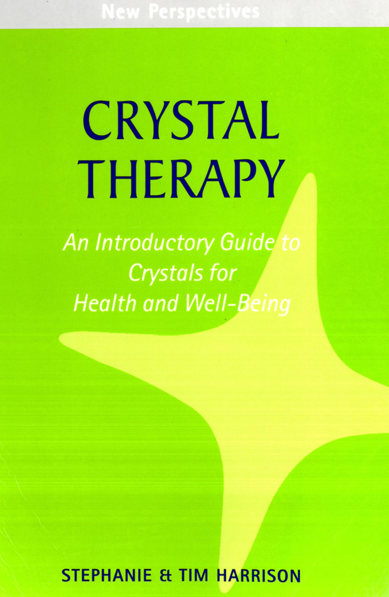 Crystal Therapy: An introductory Guide to Crystals for Health and Well-Being