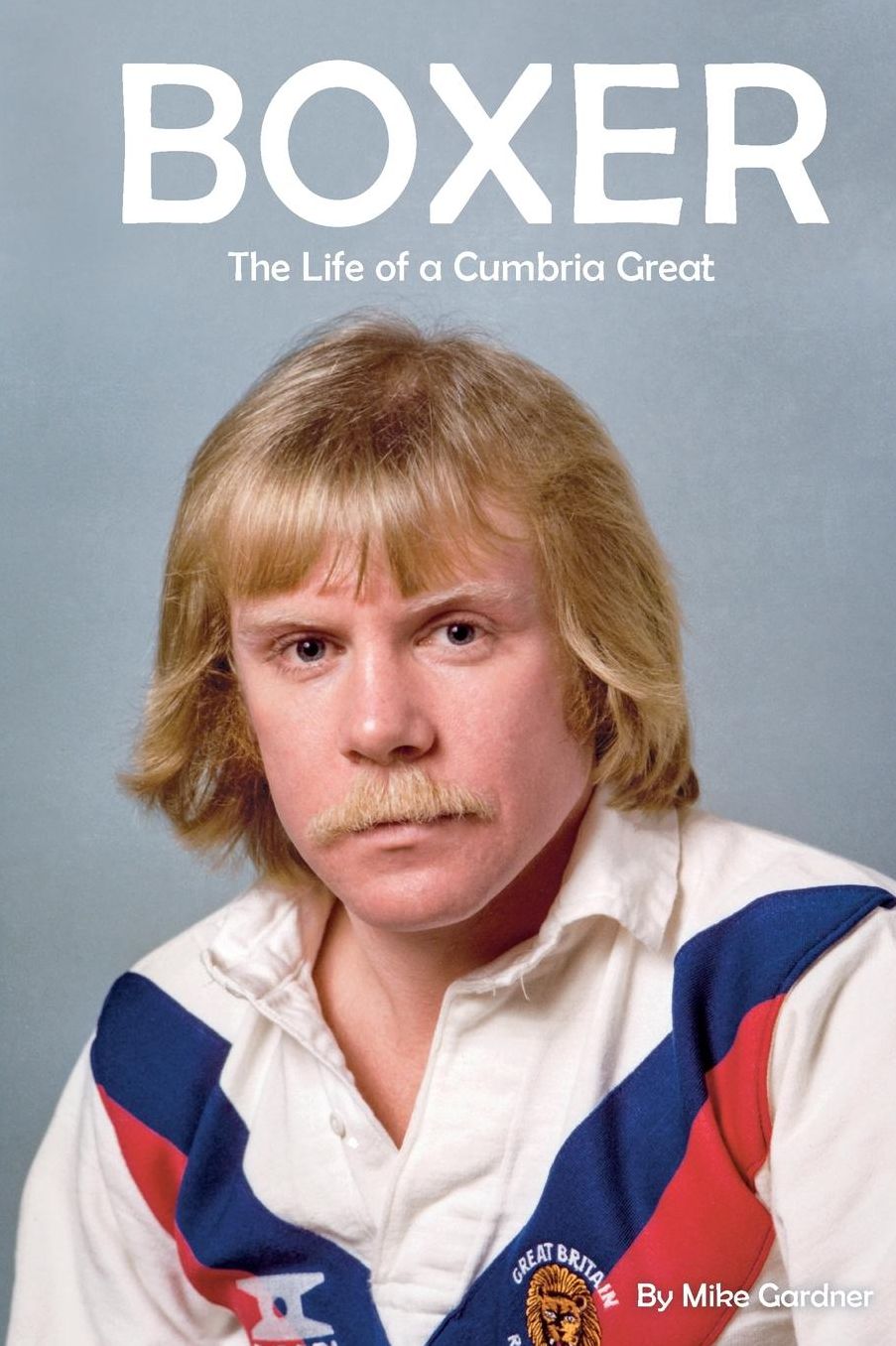 Boxer: The Life of a Cumbria Great
