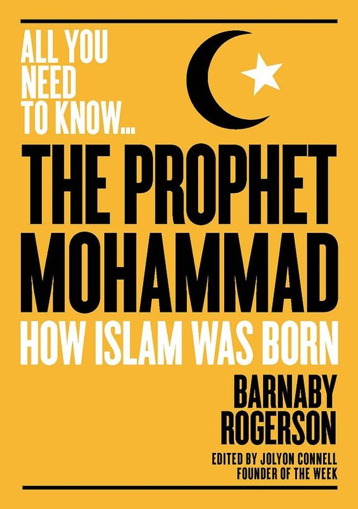 The Prophet Muhammad: How Islam was Born