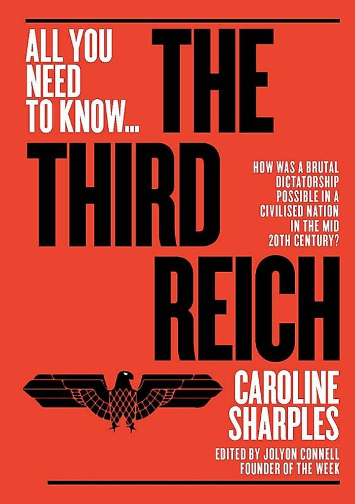 The Third Reich: The Rise and Fall of the Nazis