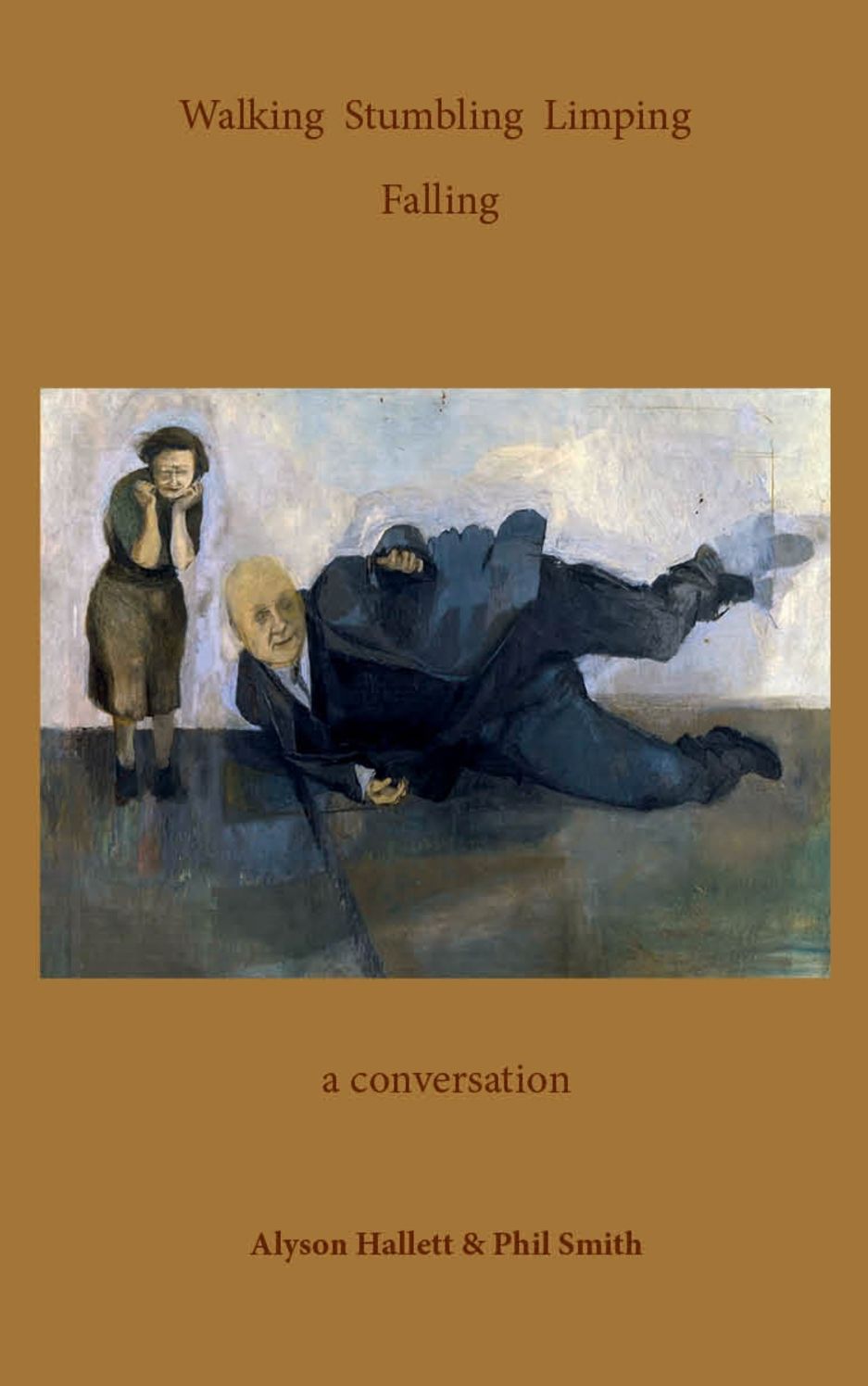 Walking Stumbling Limping Falling: A conversation