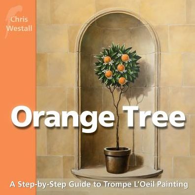 Orange Tree: A Step-by-Step Guide to Trompe L'Oeil Painting