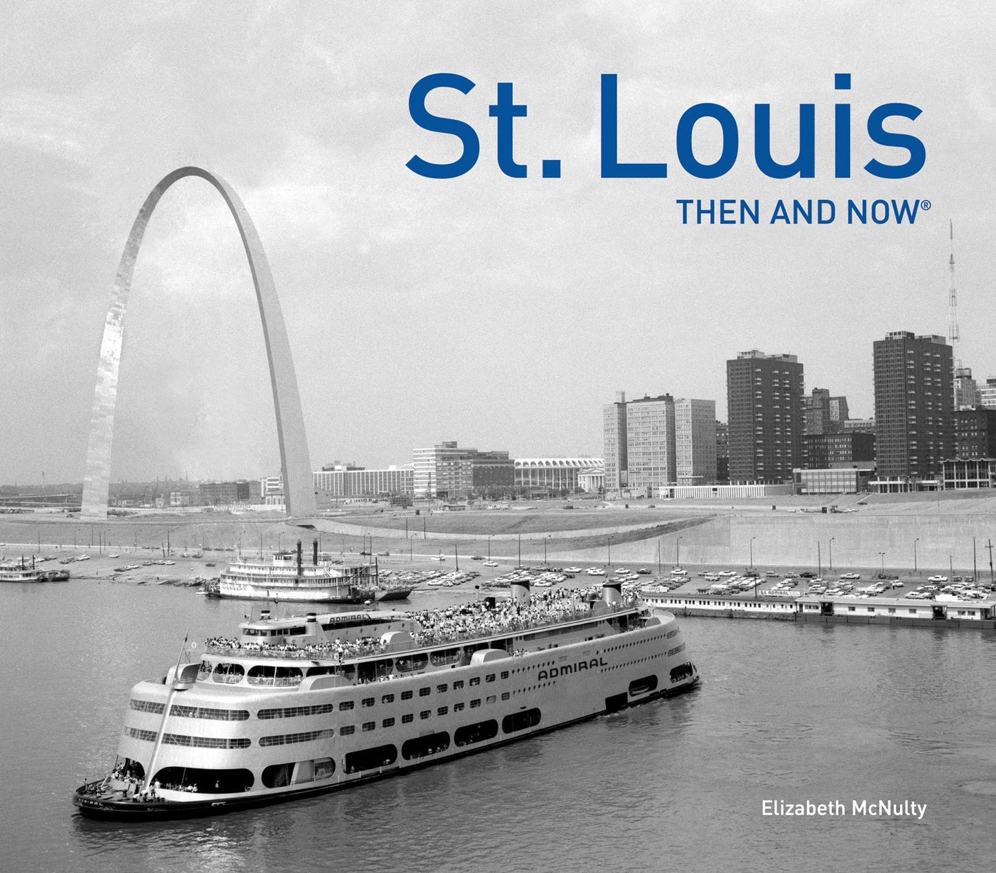 St. Louis: Then and Now