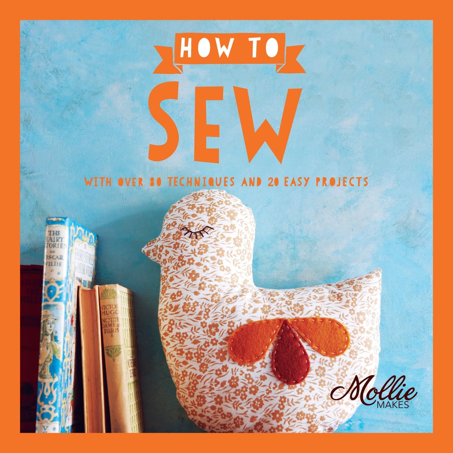 Mollie Makes: How to Sew