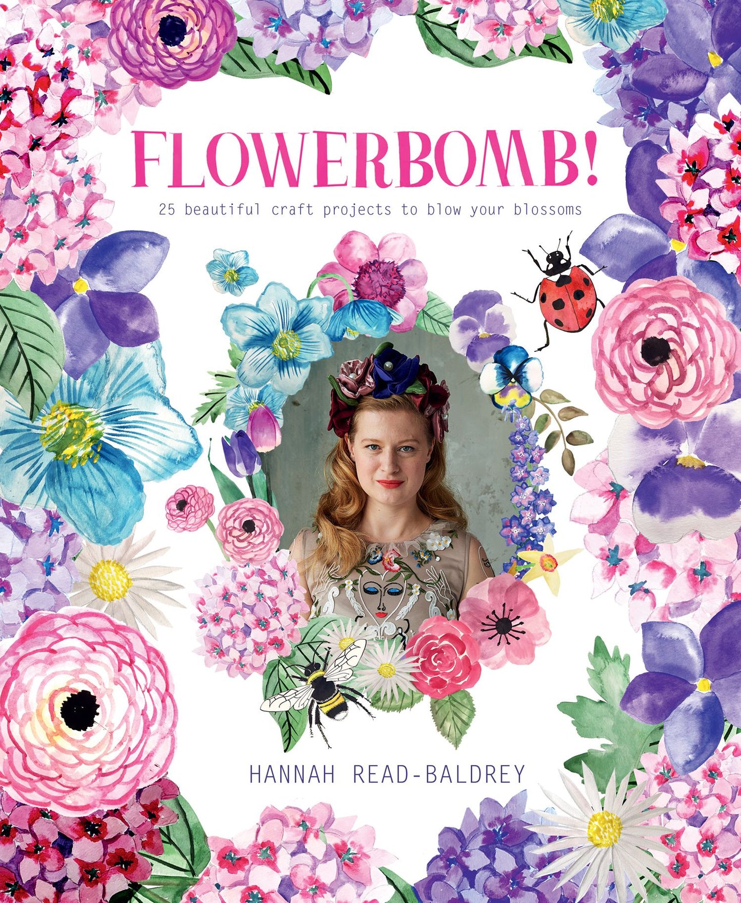 Flowerbomb!: 25 Beautiful Craft Projects to Blow Your Blossoms