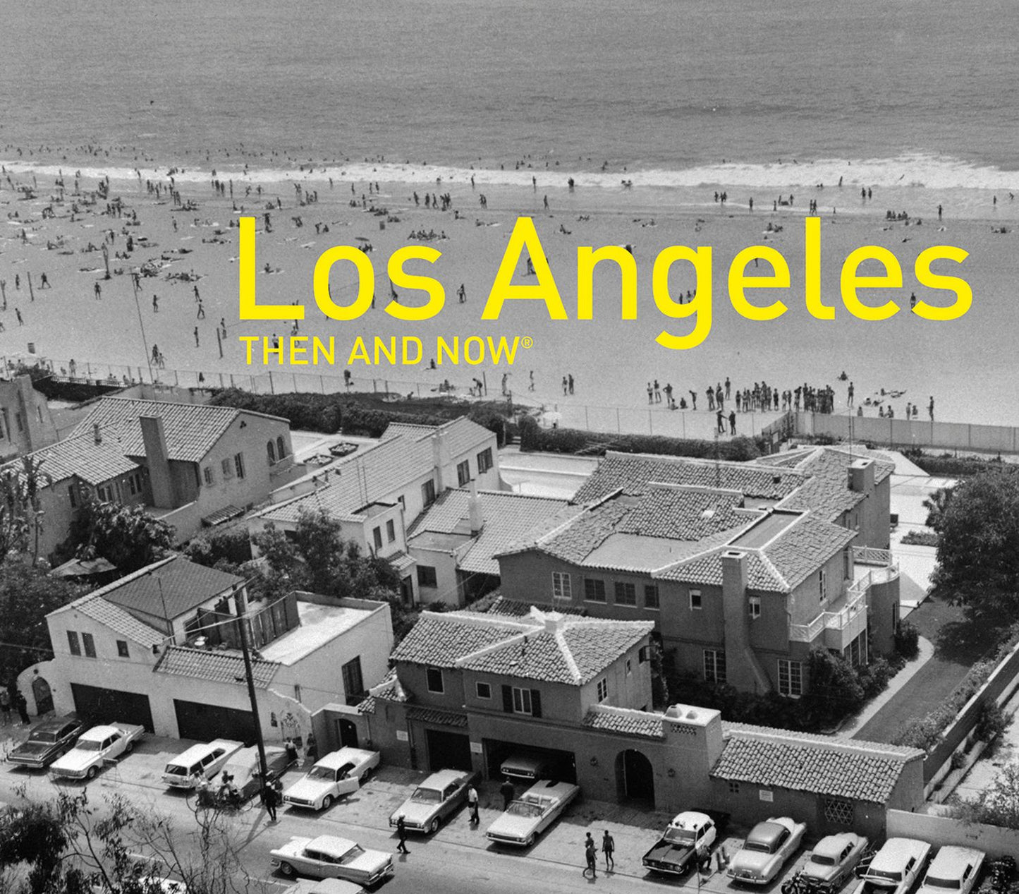 Los Angeles : Then and Now