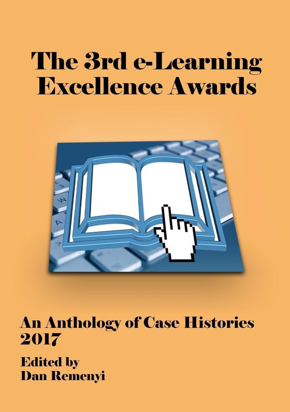 ECEL17 - The 3rd e-Learning Excellence Awards: An Anthology of Case Histories