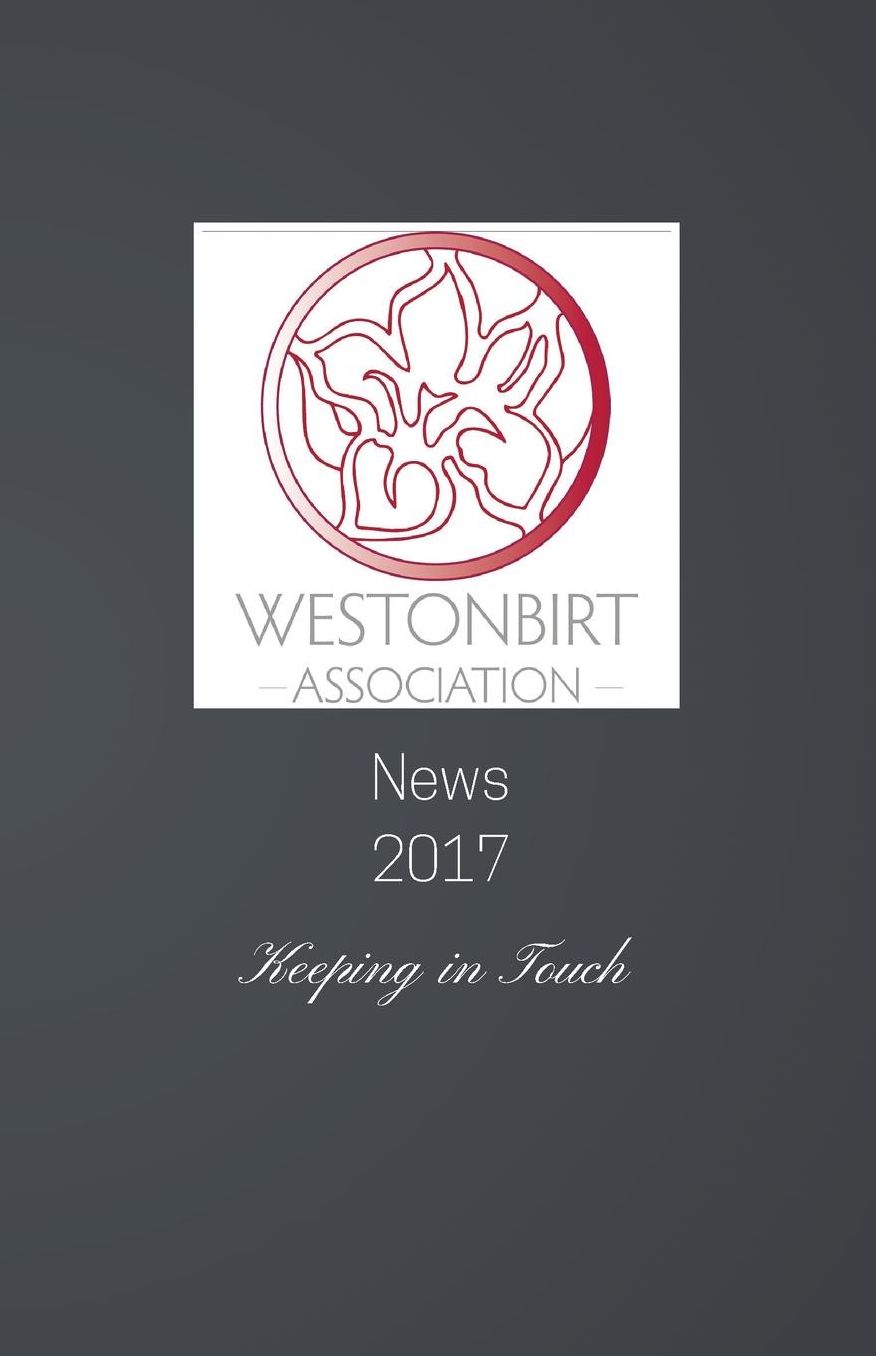 Westonbirt Association News 2017: The annual news magazine for the alumni of Westonbirt School