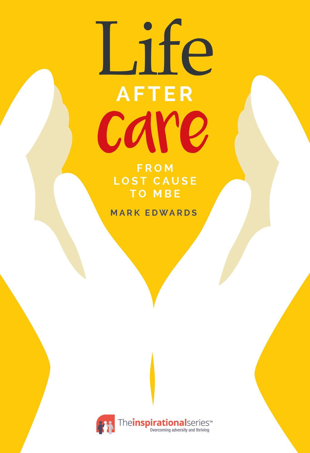 Life After Care: From Lost Cause to MBE