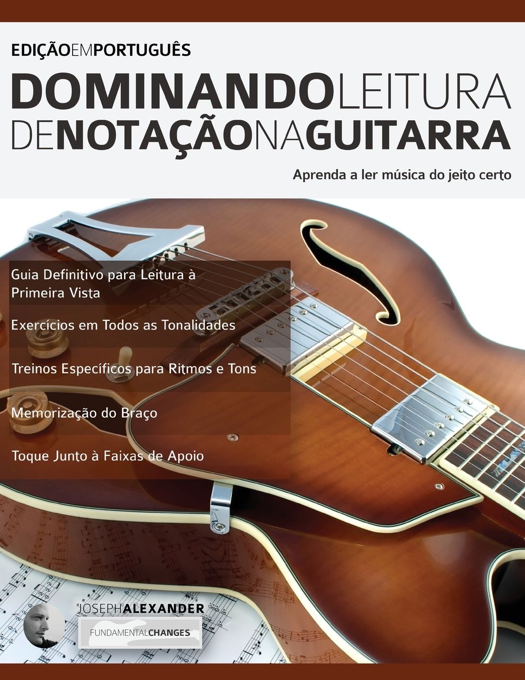 Dominando Leitura de Notaccedil;atilde;o na Guitarra: Ediccedil;atilde;o em Portuguecirc;s