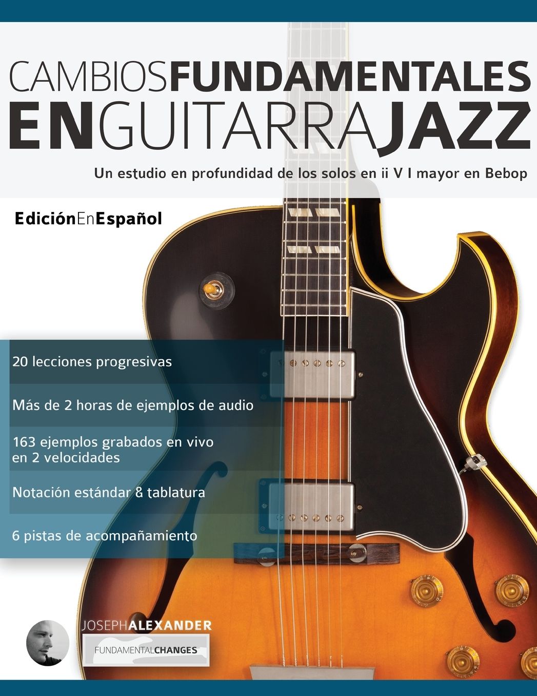 Cambios fundamentales en guitarra jazz: Un estudio en profundidad de los solos en ii V I mayor en Bebop