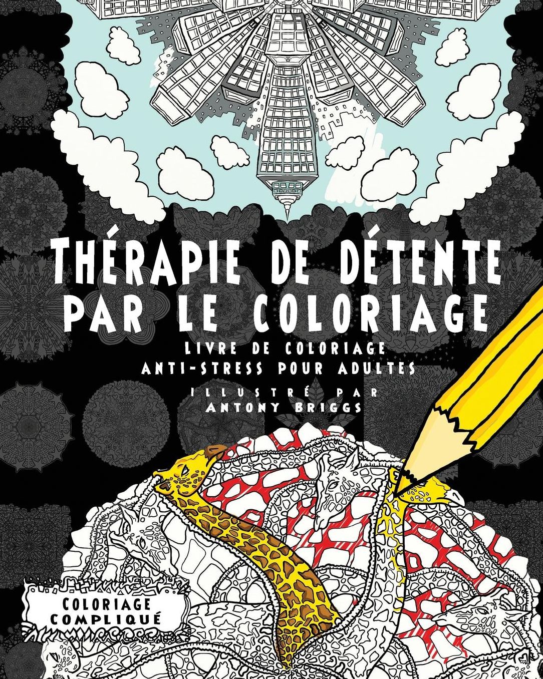 Thérapie de détente par le coloriage: Livre de coloriage anti-stress pour adultes