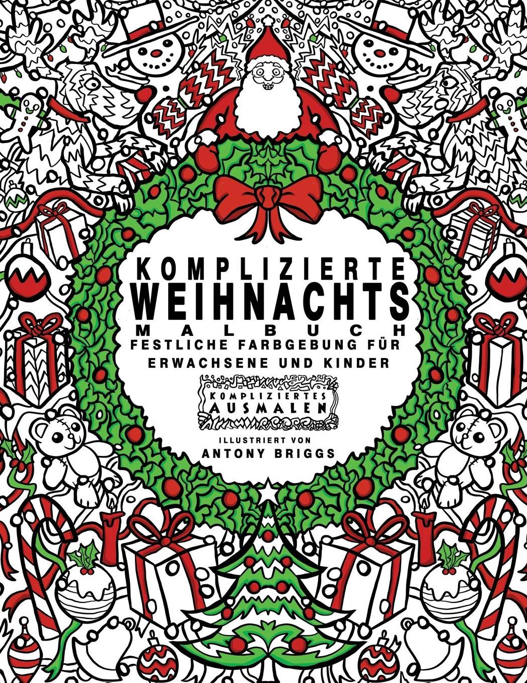 Komplizierte Weihnachts - Malbuch: Festliche Farbgebung für Erwachsene und Kinder
